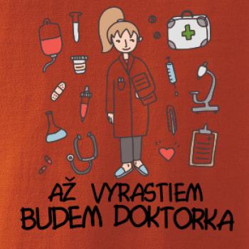 Až vyrastiem budem doktorka