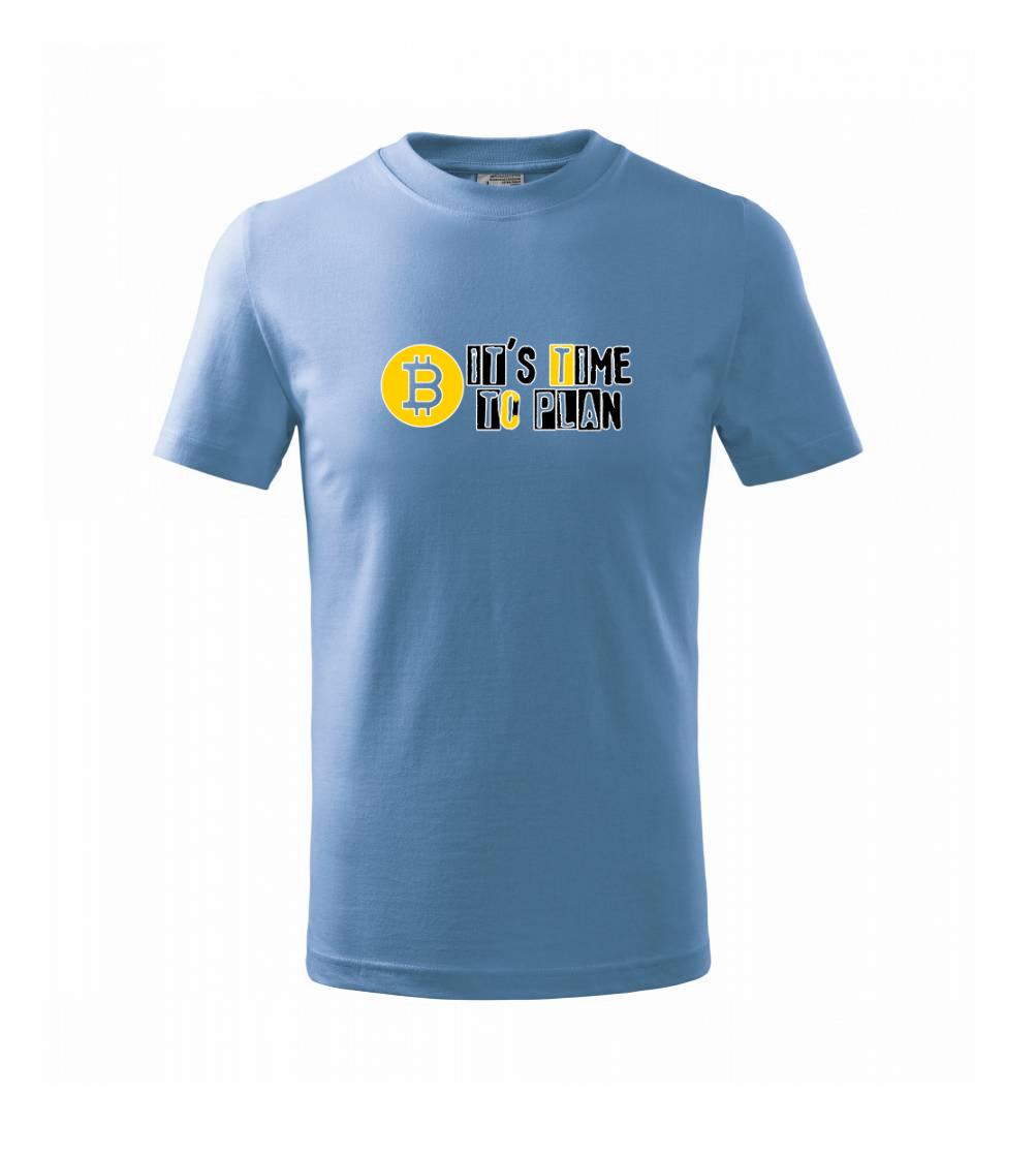 It's time to plan bitcoin It's time to plan bitcoin