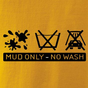 Mud Only - No wash