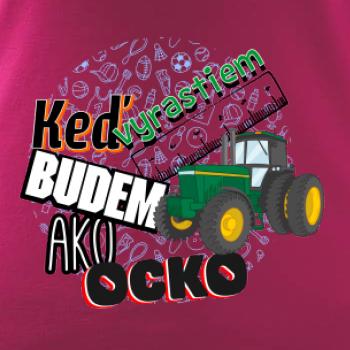 Keď vyrastiem budem ako ocko Traktor