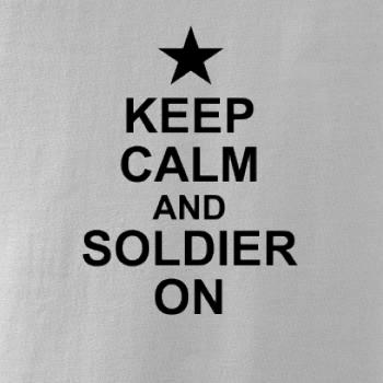 Keep calm and soldier on
