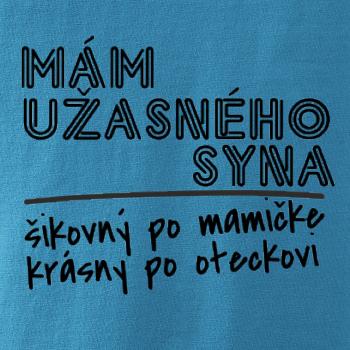Mám úžasného syna, krásný po mamičke, šikovný po oteckovi