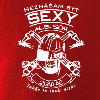 Neznášam byť sexy - zvárač Neznášam byť sexy - zvárač