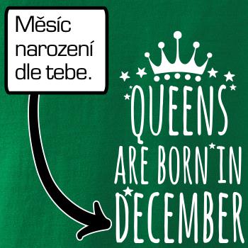 Queens  are born in (Vlastný nápis mesiac narodenia) Queens  are born in (Vlastný nápis mesiac narodenia)