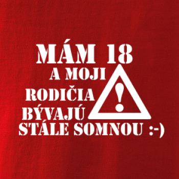 Mám 18 a moji rodičia bývajú stále so mnou
