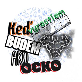 Keď vyrastiem budem ako ocko Posilňovanie