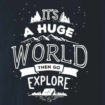 It's a huge world