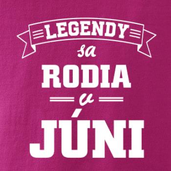 Legendy sa rodia v júni Legendy sa rodia v júni