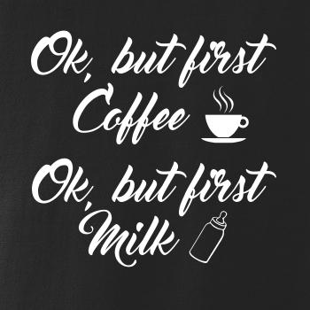 Ok, but first coffee-milk