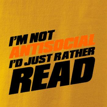 I'm not antisocial i'd just rather read I'm not antisocial i'd just rather read