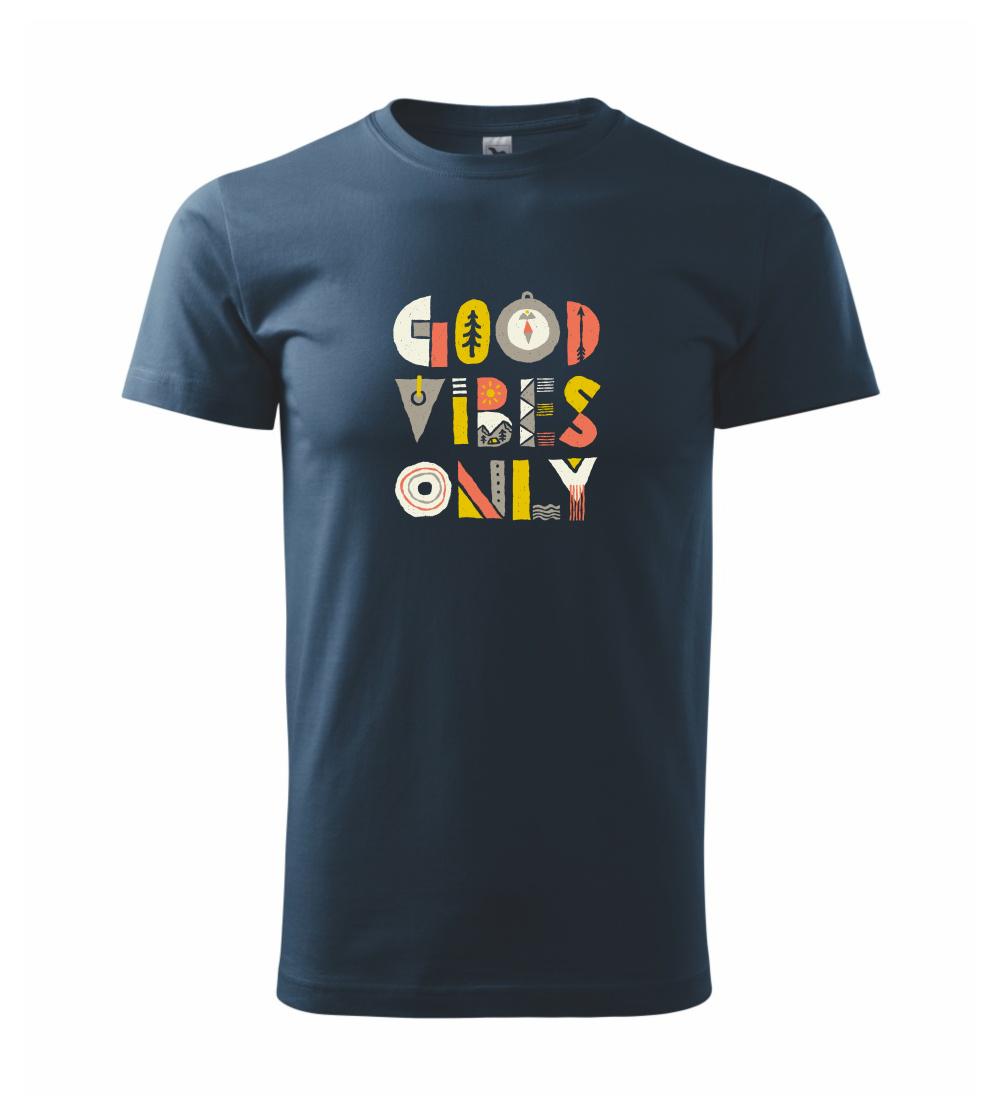 Trička na kempovanie - Good vibes only - napis - Klasické pánske tričko vyššej gramáže