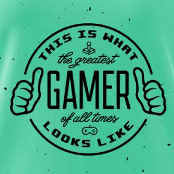 Look like Greatest gamer