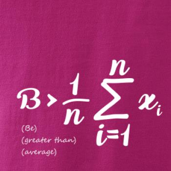 Be greater than average