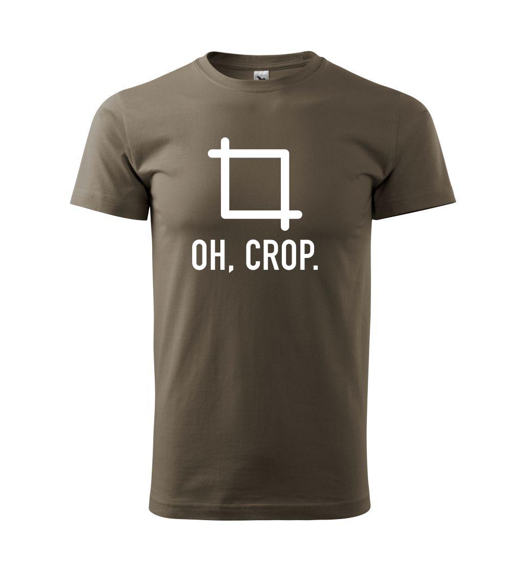 Tričká pre fotografov - Oh, crop - Tričko extra veľké  (5-8XL)