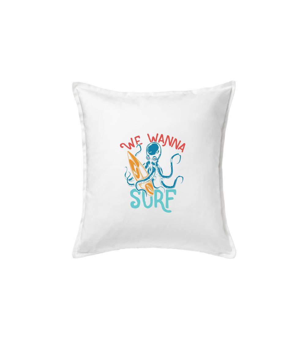 Surferske tričká - We wanna surf - Vankúš 50x50