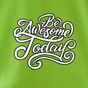 Be Awesome Today