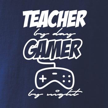 Teacher by Day Gamer by Night