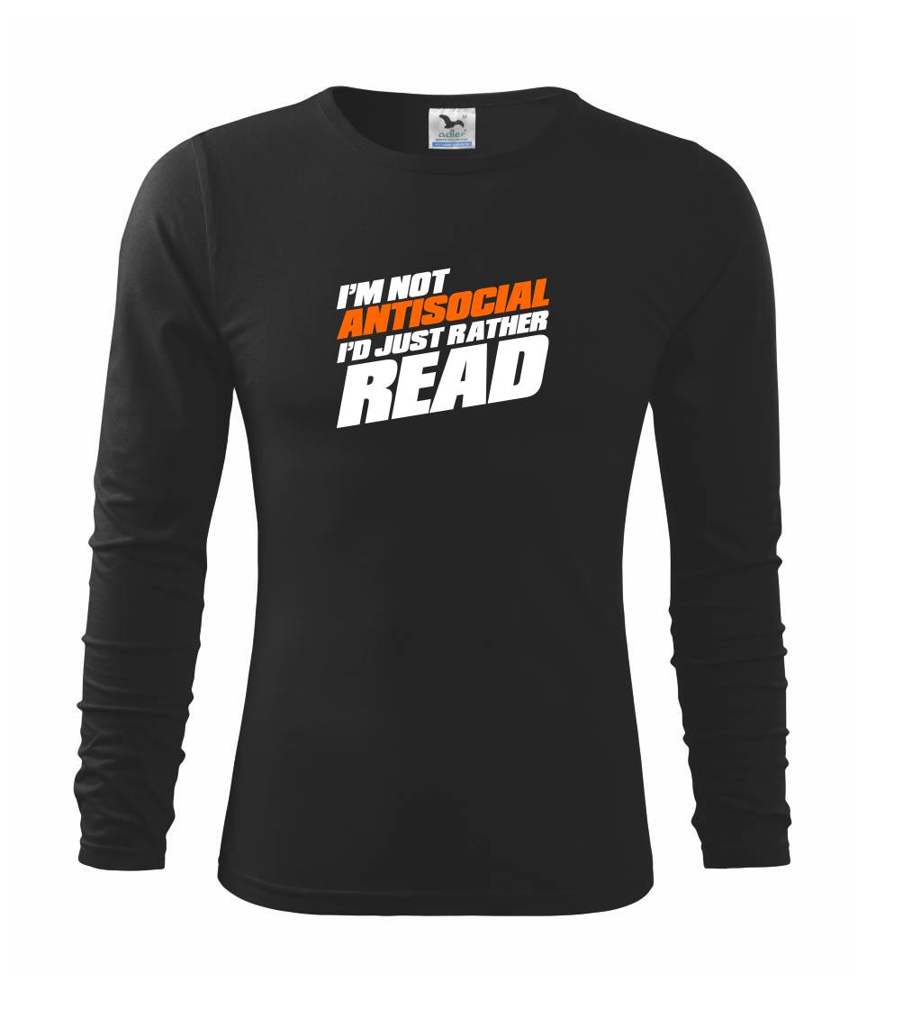 Ostatné nápisy - I'm not antisocial i'd just rather read - Tričko detské Long Sleeve