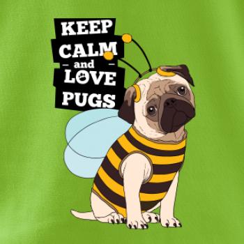 Keep calm and love pugs