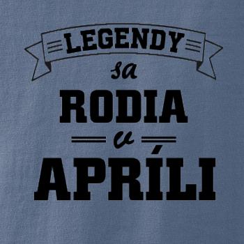 Legendy sa rodia v apríli Legendy sa rodia v apríli