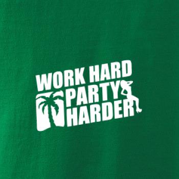 Work hard, party harder