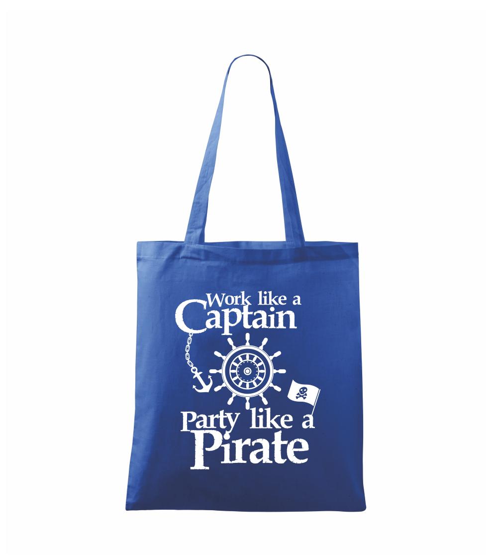 Vodácke tričká - Work Like A Captain Party Like A Pirate - Taška bavlnená