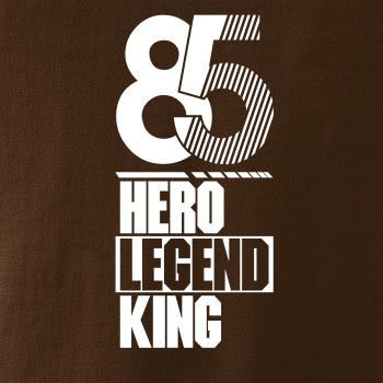 Hero, Legend, King x Queen 1985