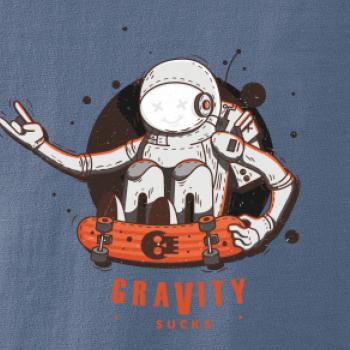 Gravity sucks Gravity sucks