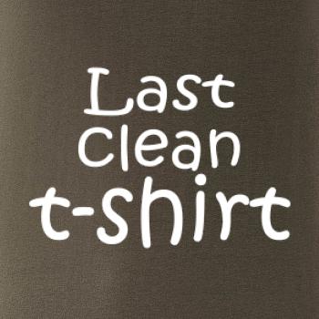 Last clean t-shirt Last clean t-shirt