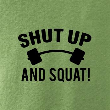 Shut up and squat Shut up and squat