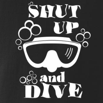 Shut up and dive