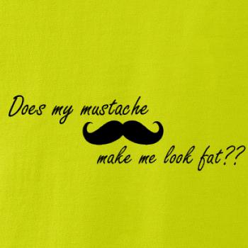 Mustache-does my mustache make me look fat? Mustache-does my mustache make me look fat?