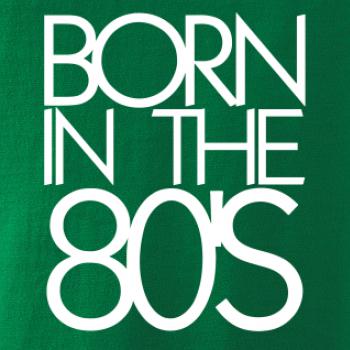 Born In The 80's Born In The 80's