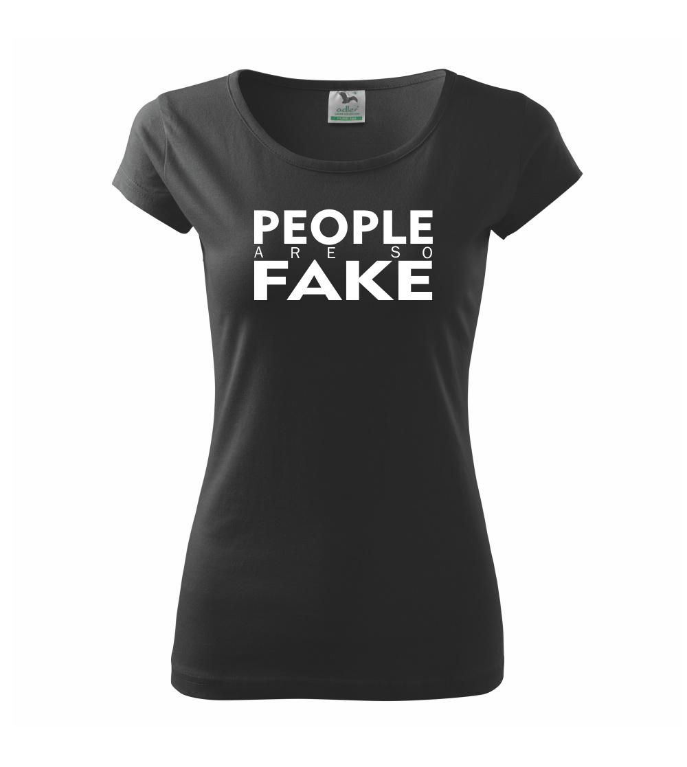 Ostatné nápisy - Fake people - Dámske tričko Pure