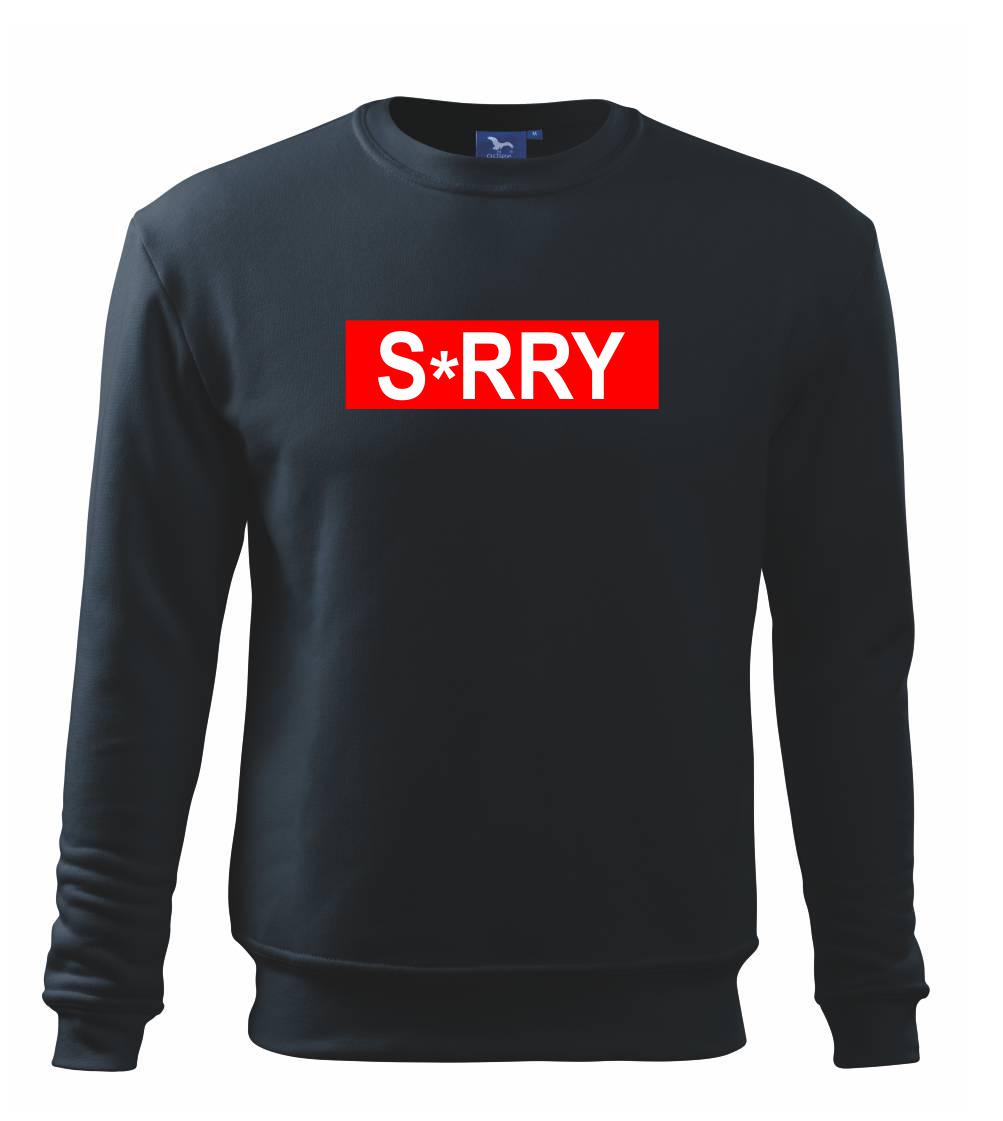 Tričká na párty - S*RRY - Mikina Essential pánska