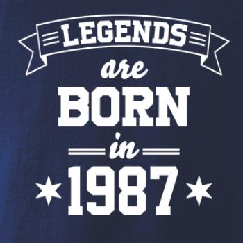 Legends are born in 1987 Legends are born in 1987