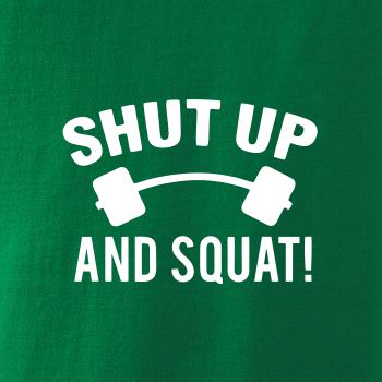 Shut up and squat Shut up and squat