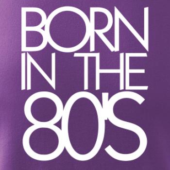 Born In The 80's