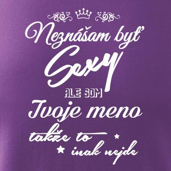 Neznášam byť sexy - Vlastné meno