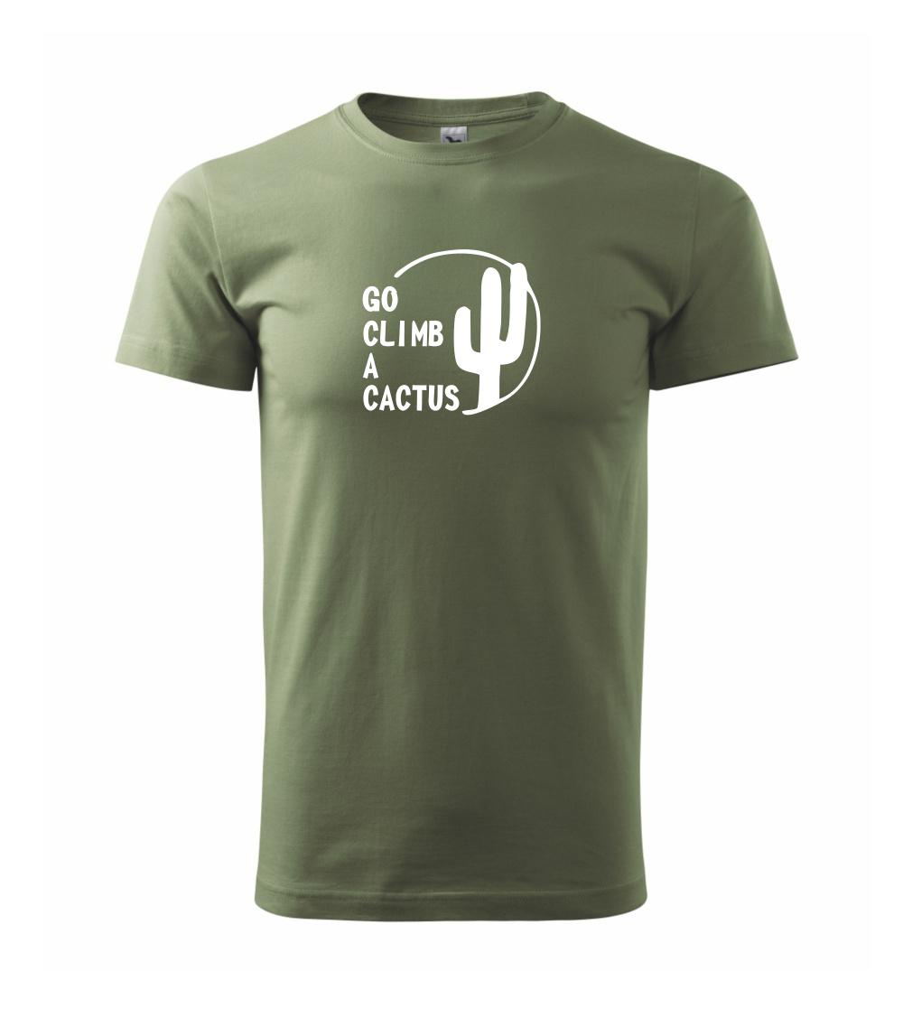 Go climb a cactus Go climb a cactus