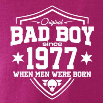Bad boy since 1977 Bad boy since 1977