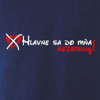 Hlavne sa do mňa nezamiluj