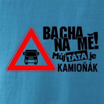 Bacha na mňa! Môj otec je Kamioňák Bacha na mňa! Môj otec je Kamioňák