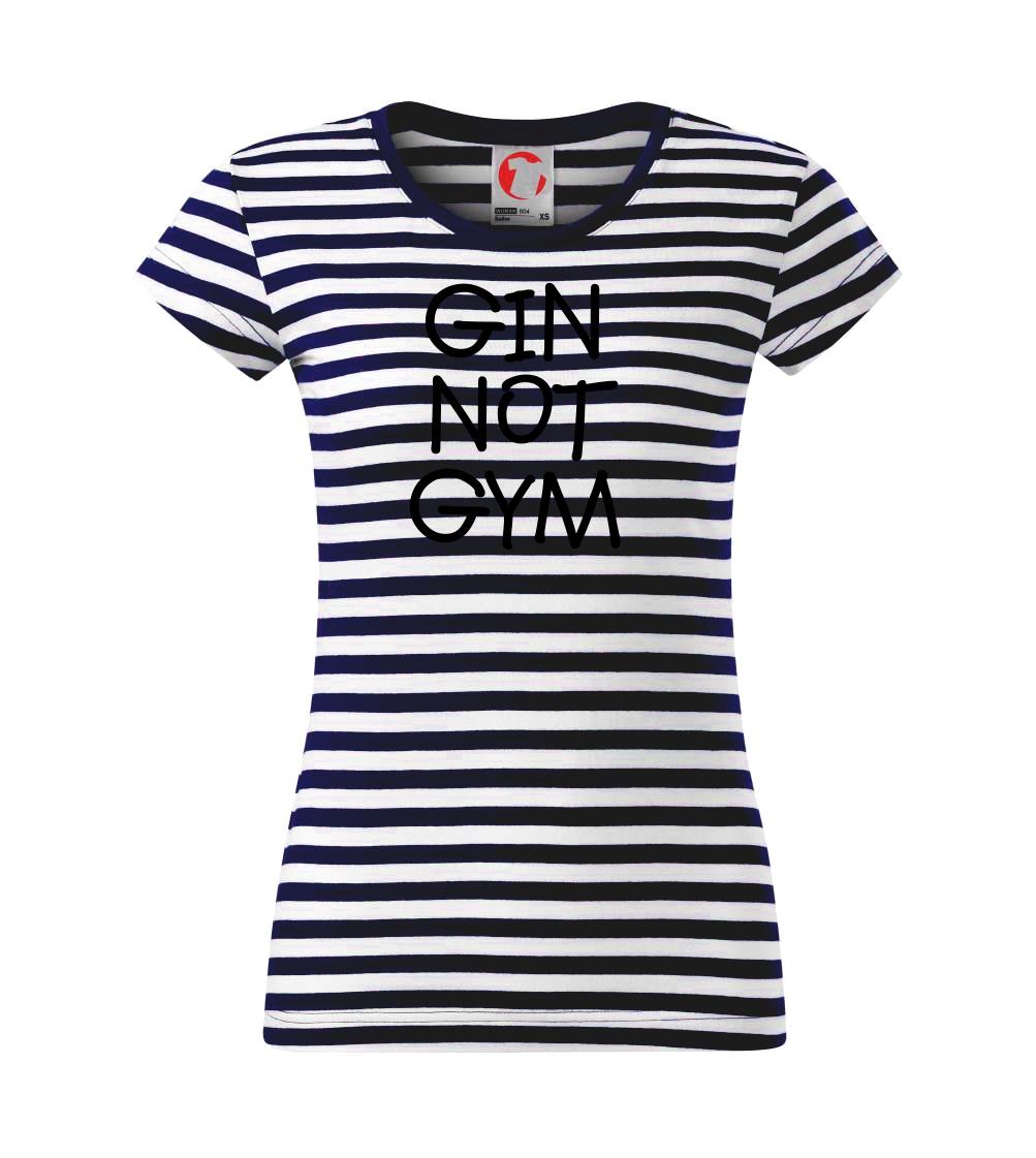 Gin not Gym Gin not Gym