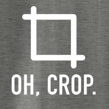 Oh, crop