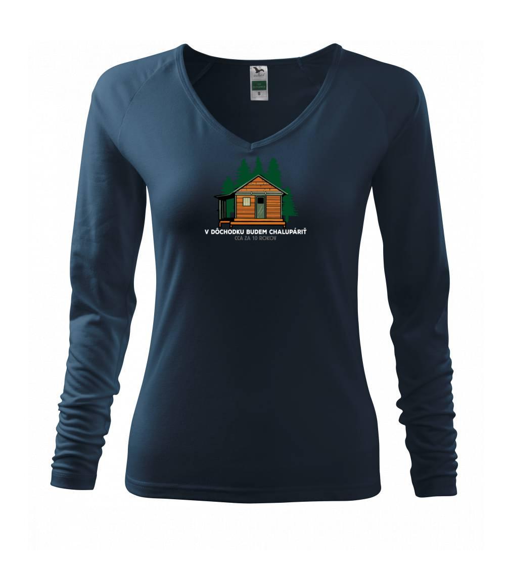 Tričká na chalupu - V dôchodku budem chalupáriť 10 rokov - Tričko dámske Elegance