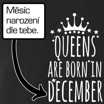 Queens  are born in (Vlastný nápis mesiac narodenia) Queens  are born in (Vlastný nápis mesiac narodenia)