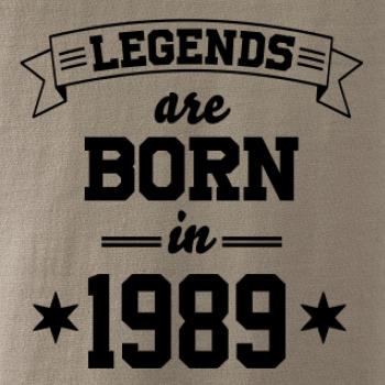 Legends are born in 1989 Legends are born in 1989