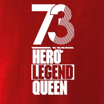 Hero, Legend, King x Queen 1973
