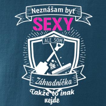 Neznášam byť sexy - záhradníčka